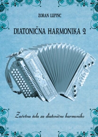 ZLATI ZVOKI Za diatonično harmoniko 2 Lupinc učbenik za harmoniko